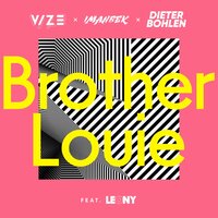 Vize feat. Imanbek & Dieter Bohlen feat. Leony - Brother Louie