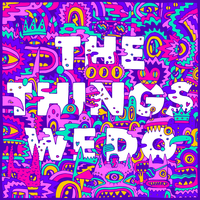 Foster The People - The Things We Do