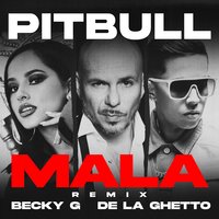 Pitbull feat.Becky G & De La Ghetto - Mala (Remix)