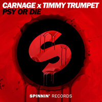 Carnage & Timmy Trumpet - Psy or Die