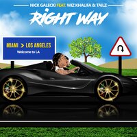 Nick Galecki feat. Wiz Khalifa & Cole Hearted & Tailz. - Right Way