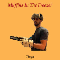 Tiagz - Muffins In The Freezer
