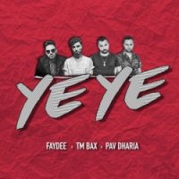 Faydee feat. TM Bax & Pav Dharia - Ye Ye