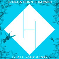 Spada & Bonnie Rabson - In All Your Glory (Radio Edit)