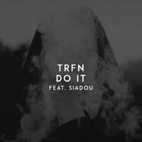 Trfn feat. Siadou - Do It