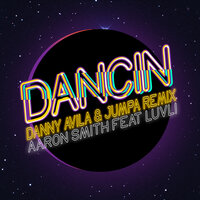 Aaron Smith - Dancin (Danny Avila & Jumpa Remix)