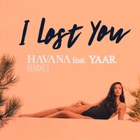 Havana feat. Yaar - I Lost You (Mephisto & Festum Remix)