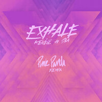 Kenzie feat. Sia - EXHALE (Pink Panda Remix)