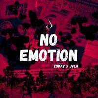 Zupay & JVLA - No Emotion