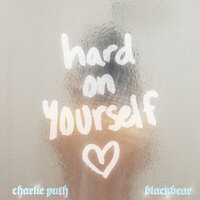 blackbear & Charlie Puth - Hard On Yourself