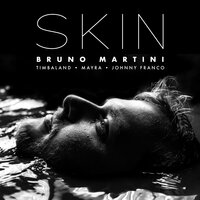 Bruno Martini & Timbaland feat. Mayra & Johnny Franco - Skin