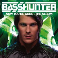 Basshunter - All I Ever Wanted