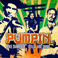 Mike Diamondz & Otilia feat. Vibe Drops - Pumpin