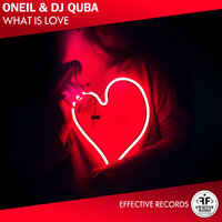 ONEIL & Dj Quba - What Is Love
