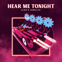 Alok feat. Thrdl!fe - Hear Me Tonight