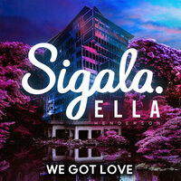 Sigala feat. Ella Henderson - We Got Love