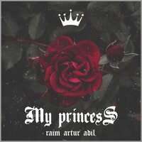 Raim & Artur feat. AdiL - My Princess