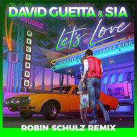 David Guetta & Sia - Let's Love (Robin Schulz Remix)