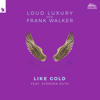 Loud Luxury & Frank Walker feat. Stephen Puth - Like Gold