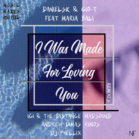 Danielsk Gio-T Feat. Maria Bali - I Was Made For Loving You (DJ Phellix Remix)