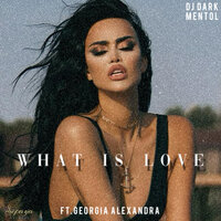 DJ Dark & Mentol feat. Georgia Alexandra - What Is Love (Radio Edit)