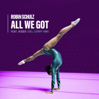 Robin Schulz feat. Kiddo - All We Got (Joel Corry Remix)