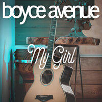 Boyce Avenue - My Girl