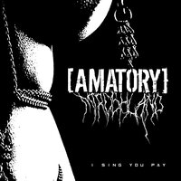 Amatory - I Sing You Pay