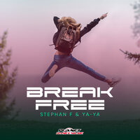Stephan F & Ya-Ya - Break Free (Extended Mix)