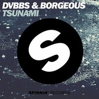 DVBBS feat. Borgeous - Tsunami (Radio Edit)
