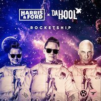 Harris & Ford feat. Da Hool - Rocketship