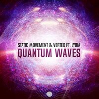 Static Movement feat. Vertex & Lydia - Quantum Waves