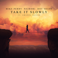 Mike Perry feat. Nairobi & Hot Shade - Take It Slowly (feat. Amanda Reifer)