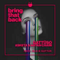 GATTUSO & Asketa & Natan Chaim feat. Nadia Gattas - Bring That Back