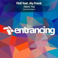 Floe feat. Aly Frank - Adore You (Denis Kenzo Radio Edit)