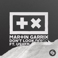 Martin Garrix feat. Usher - Don't Look Down