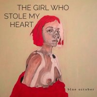 Blue October - The Girl Who Stole My Heart