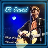 F.R. David - When The Sun Goes Down