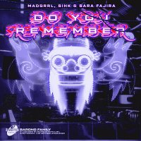 Sihk & MADGRRL feat. Sara Fajira - Do You Remember