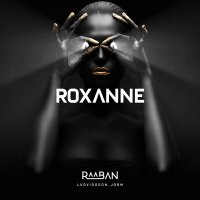 Raaban & Ludvigsson feat. Jorm - Roxanne