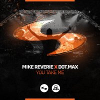 Mike Reverie - You Take Me