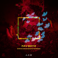 A.C.E - Fav Boyz (Steve Aoki's Gold Star Remix)