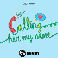 MaWayy - Calling Her My Name (LIZOT Radio Mix)