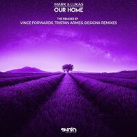 Mark & Lukas feat. Vince Forwards - Our Home (Vince Forwards Remix)