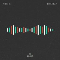 Tom B. - Someday