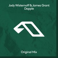 Jody Wisternoff feat. James Grant - Dapple