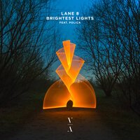 Lane 8 feat. Poliça - Brightest Lights