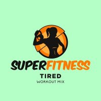 SuperFitness - Tired
