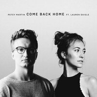 Petey Martin & Lauren Daigle - Come Back Home
