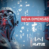 Hiatus - Nova Dimensão